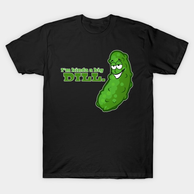 Big Dill T-Shirt by JeranaDesigns